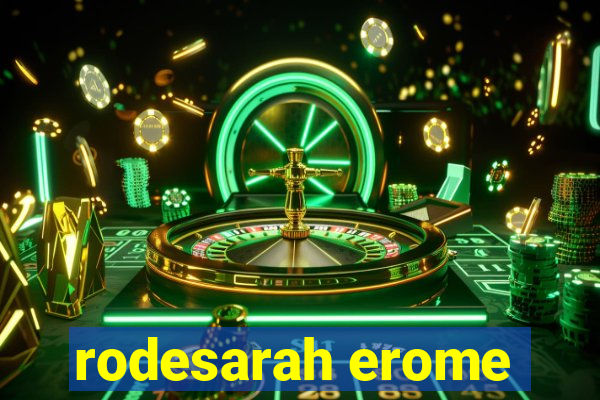 rodesarah erome